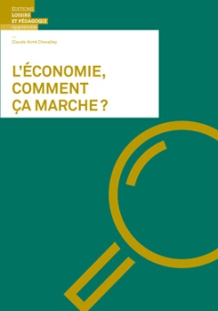 L’économie, comment ça marche?